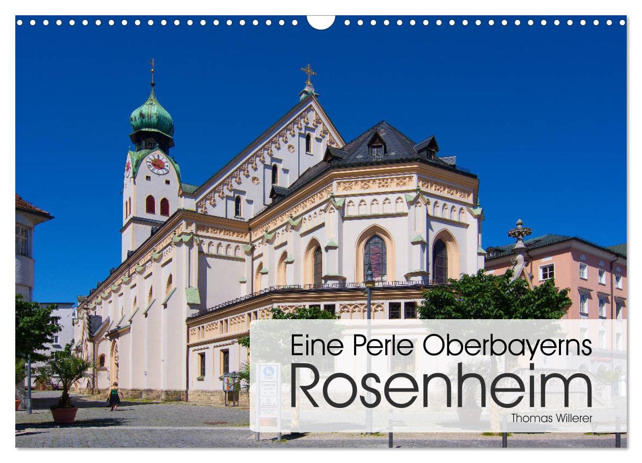Eine Perle Oberbayerns - Rosenheim (Wandkalender 2025 DIN A3 quer), CALVENDO Monatskalender: Die wunderschöne weißblaue Voralpenstadt im Inntal mit italienischem Flair. (CALVENDO Orte) Leisure, Home & Garden