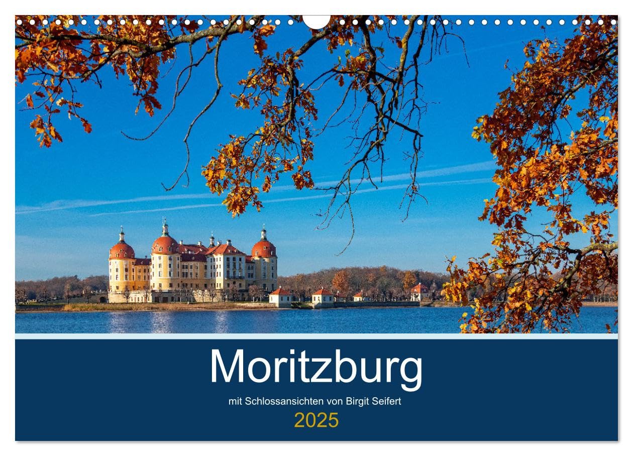 Moritzburg mit Schlossansichten (Wandkalender 2025 DIN A3 quer), CALVENDO Monatskalender: Fotografischer Spaziergang durch die Jahreszeiten in Moritzburg. (CALVENDO Orte) Leisure, Home & Garden