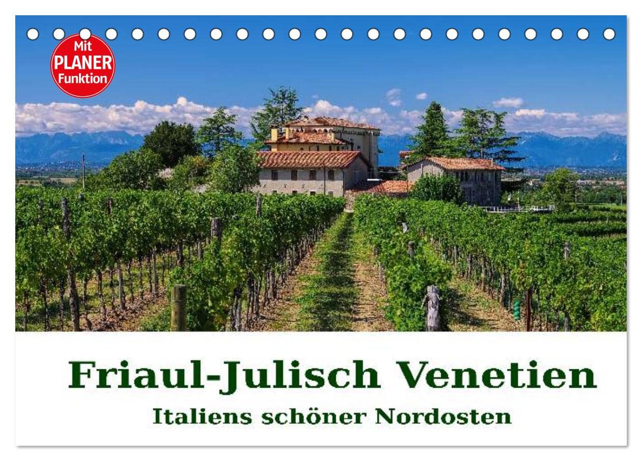 Friaul-Julisch Venetien - Italiens schöner Nordosten (Tischkalender 2025 DIN A5 quer), CALVENDO Monatskalender: Zwischen Alpen und Adria (CALVENDO Orte) Leisure, Home & Garden