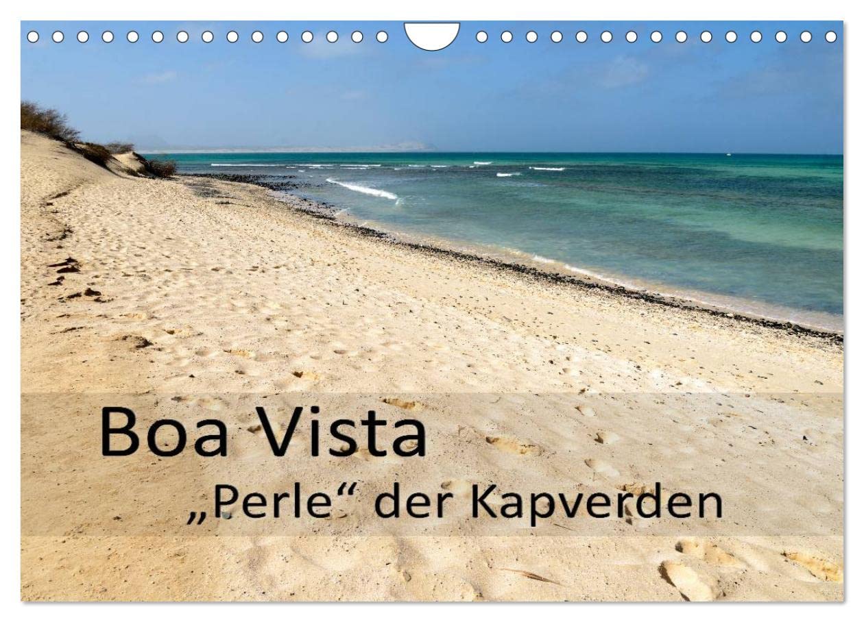 Boa Vista - Perle der Kapverden (Wandkalender 2025 DIN A4 quer), CALVENDO Monatskalender: Wunderbare, fast menschenleere Strände gehen nahtlos ... großes Wüstenparadies wäre. (CALVENDO Natur) Leisure, Home & Garden