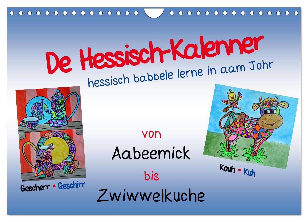 De Hessisch-Kalenner - hessisch babbele lerne in aam Johr (Wandkalender 2025 DIN A4 quer), CALVENDO Monatskalender: De Hessisch-Kalender, damit auch ... eines Jahres mächtig werden (CALVENDO Kunst) Calendars