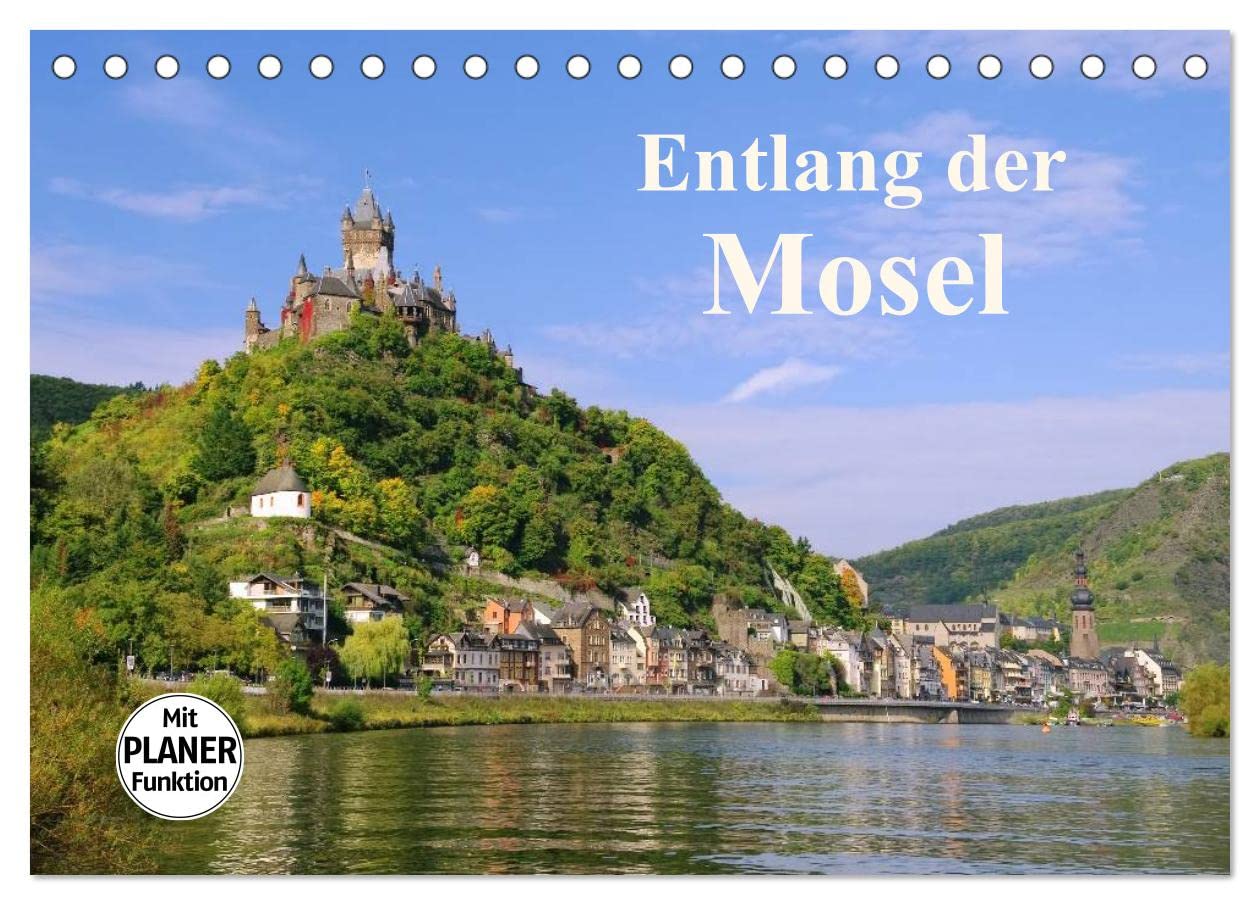 Entlang der Mosel (Tischkalender 2025 DIN A5 quer), CALVENDO Monatskalender: Fotos von alten Burgen und Weinbergen entlang der Mosel begleiten Sie mit diesem Kalender durch das Jahr. (CALVENDO Orte) Leisure, Home & Garden