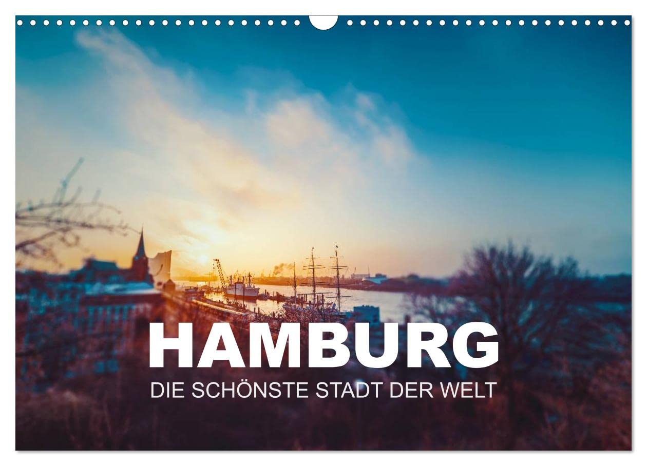 Hamburg - die schönste Stadt der Welt (Wandkalender 2025 DIN A3 quer), CALVENDO Monatskalender: Motive von der Elbe über St. Pauli bis zur Alster (CALVENDO Orte) Calendars