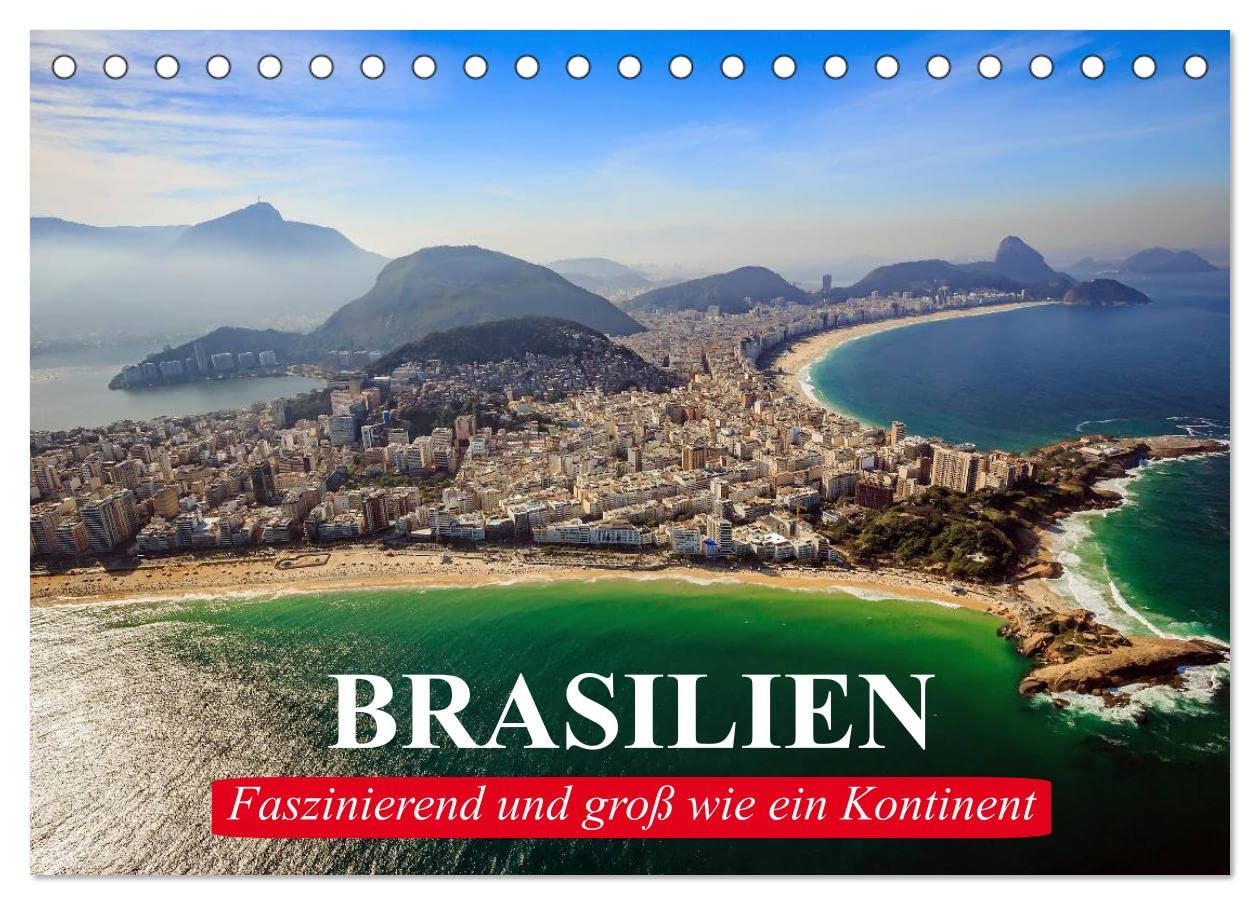 Brasilien. Faszinierend und groß wie ein Kontinent (Tischkalender 2025 DIN A5 quer), CALVENDO Monatskalender: Die Schönheit und Faszination Brasiliens (CALVENDO Orte) Film, Art & Culture