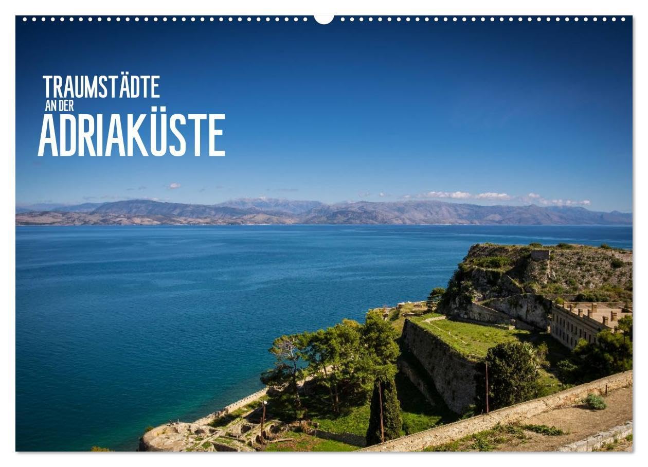 Traumstädte an der Adriaküste (Wandkalender 2025 DIN A2 quer), CALVENDO Monatskalender: Faszinierende Bilder von den Städten entlang der Adria Politics & History