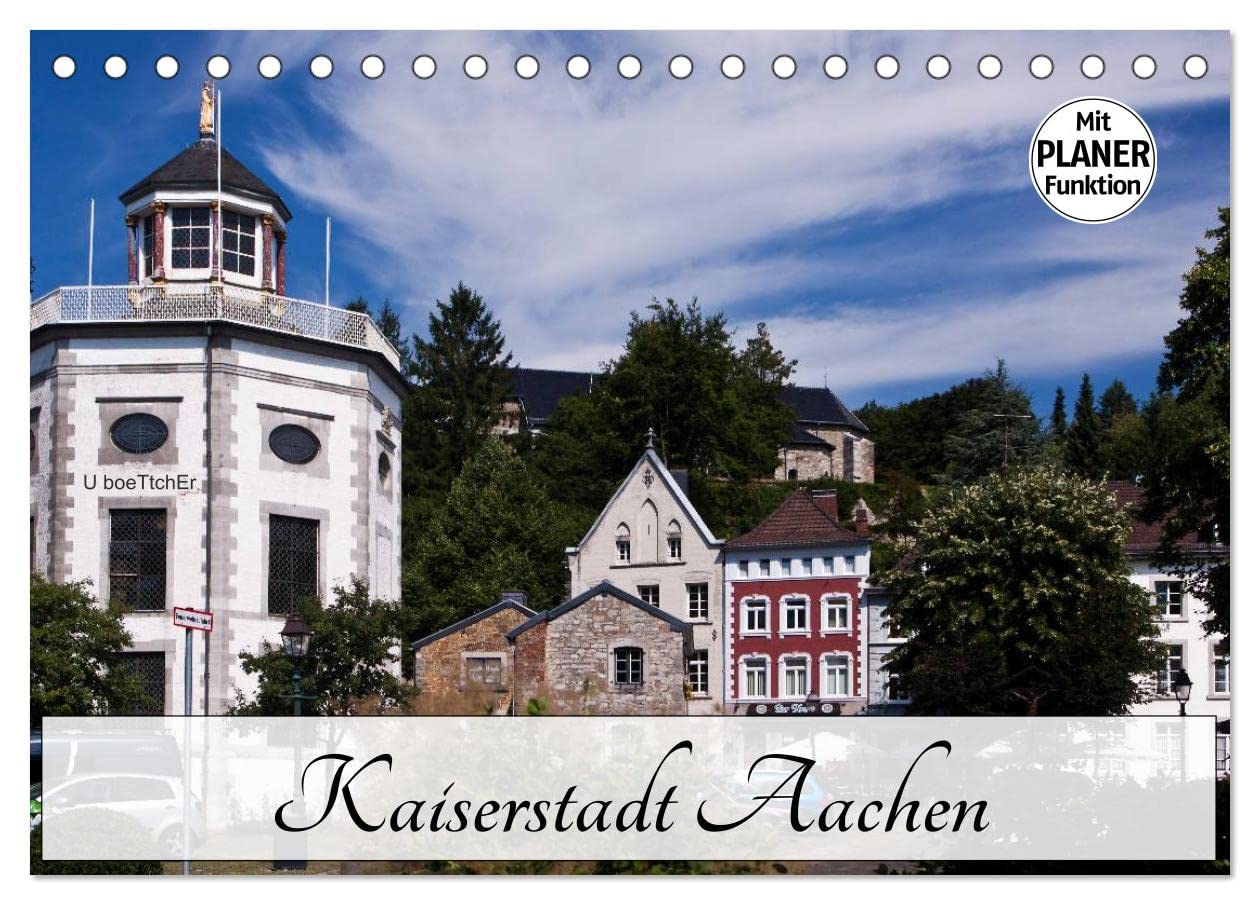 Kaiserstadt Aachen (Tischkalender 2025 DIN A5 quer), CALVENDO Monatskalender: Aachen – schon Karl der Große wusste die Vorzüge der Stadt zu schätzen (CALVENDO Orte) Business & Technology