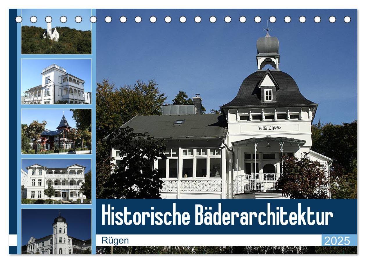 Historische Bäderarchitektur Rügen (Tischkalender 2025 DIN A5 quer), CALVENDO Monatskalender: Der Kalender zeigt wunderschöne Aufnahmen der historischen Bäderarchitektur Rügens Calendars