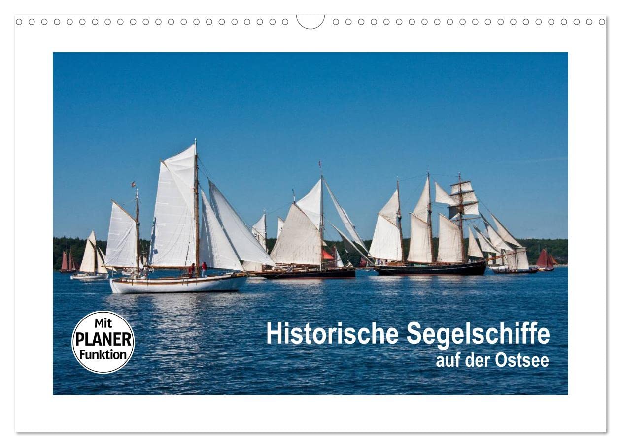 Historische Segelschiffe auf der Ostsee (Wandkalender 2025 DIN A3 quer), CALVENDO Monatskalender: Traditionsschiffe bei einem internationalen Treffen auf der Ostsee (CALVENDO Sport) Leisure & Fun