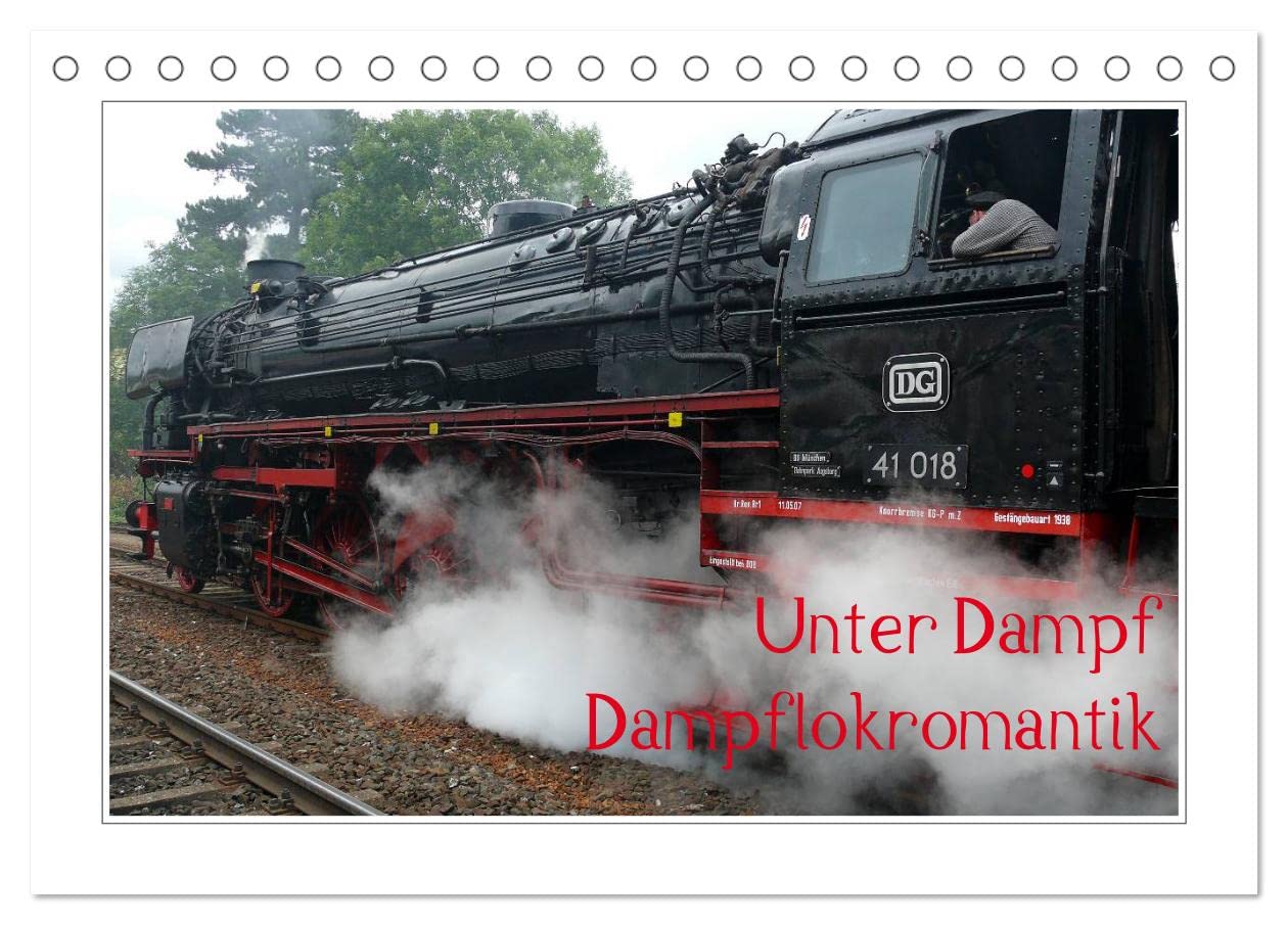 Unter Dampf - Dampflokromantik (Tischkalender 2025 DIN A5 quer), CALVENDO Monatskalender: Feuer – Wasser – Kohle – Volldampf-Emotionen! (CALVENDO Technologie) Calendars