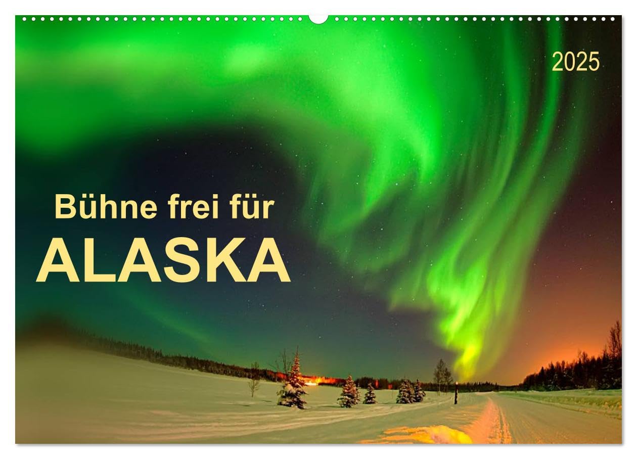 Bühne frei für - Alaska (Wandkalender 2025 DIN A2 quer), CALVENDO Monatskalender: Im US-Bundesstaat Alaska ist einfach alles groß, faszinierend und unbeschreiblich. (CALVENDO Natur) Living & Furnishing
