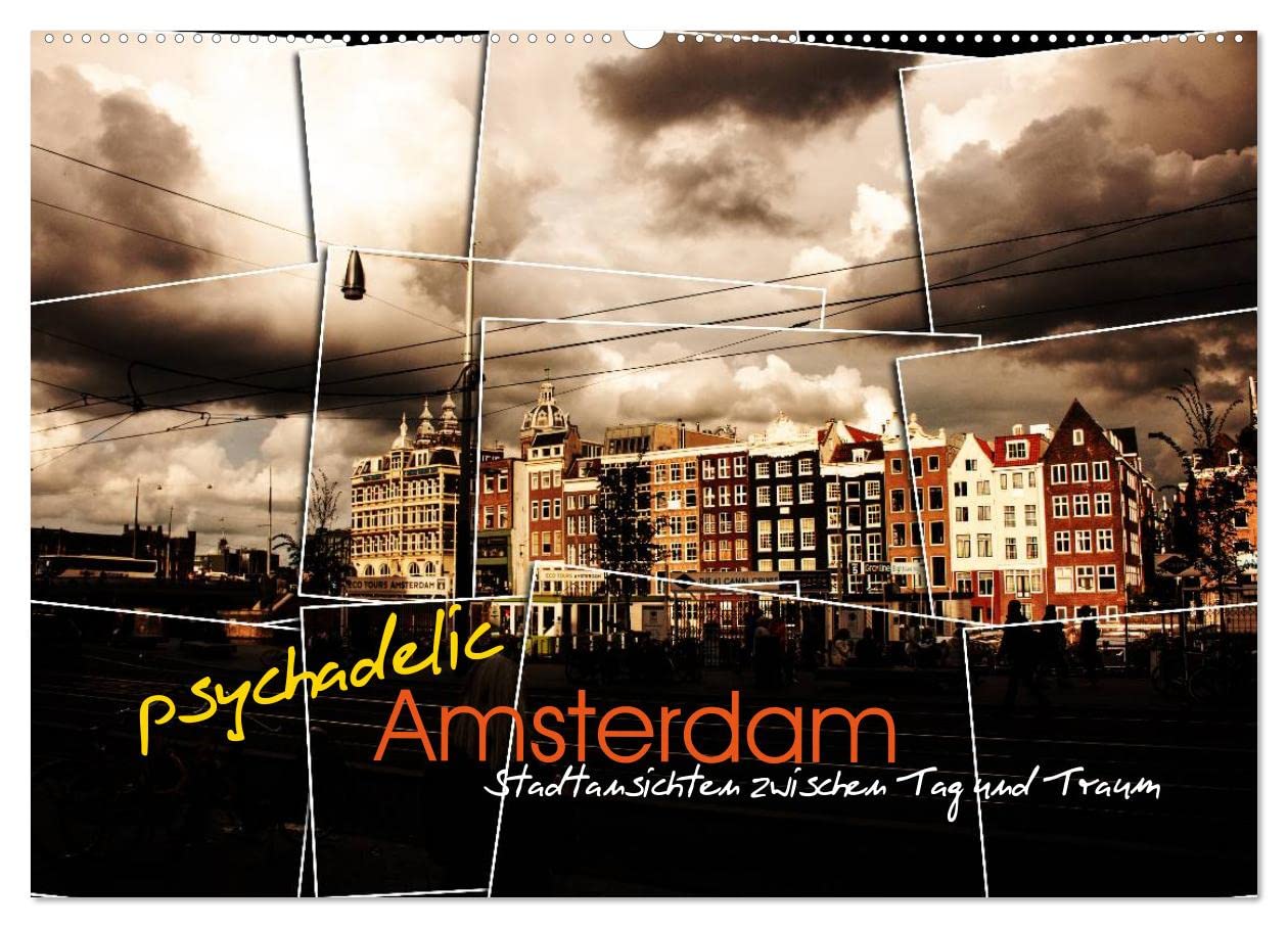 psychadelic Amsterdam - Stadtansichten zwischen Tag und Traum (Wandkalender 2025 DIN A2 quer), CALVENDO Monatskalender: Monatskalender mit Motiven aus Amsterdam (CALVENDO Orte) Leisure, Home & Garden