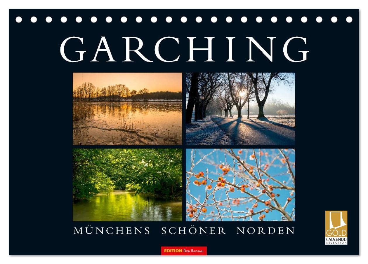 GARCHING - Münchens schöner Norden (Tischkalender 2025 DIN A5 quer), CALVENDO Monatskalender: Das ideale Geschenk für alle Garchinger Bürger (CALVENDO Orte) Leisure, Home & Garden