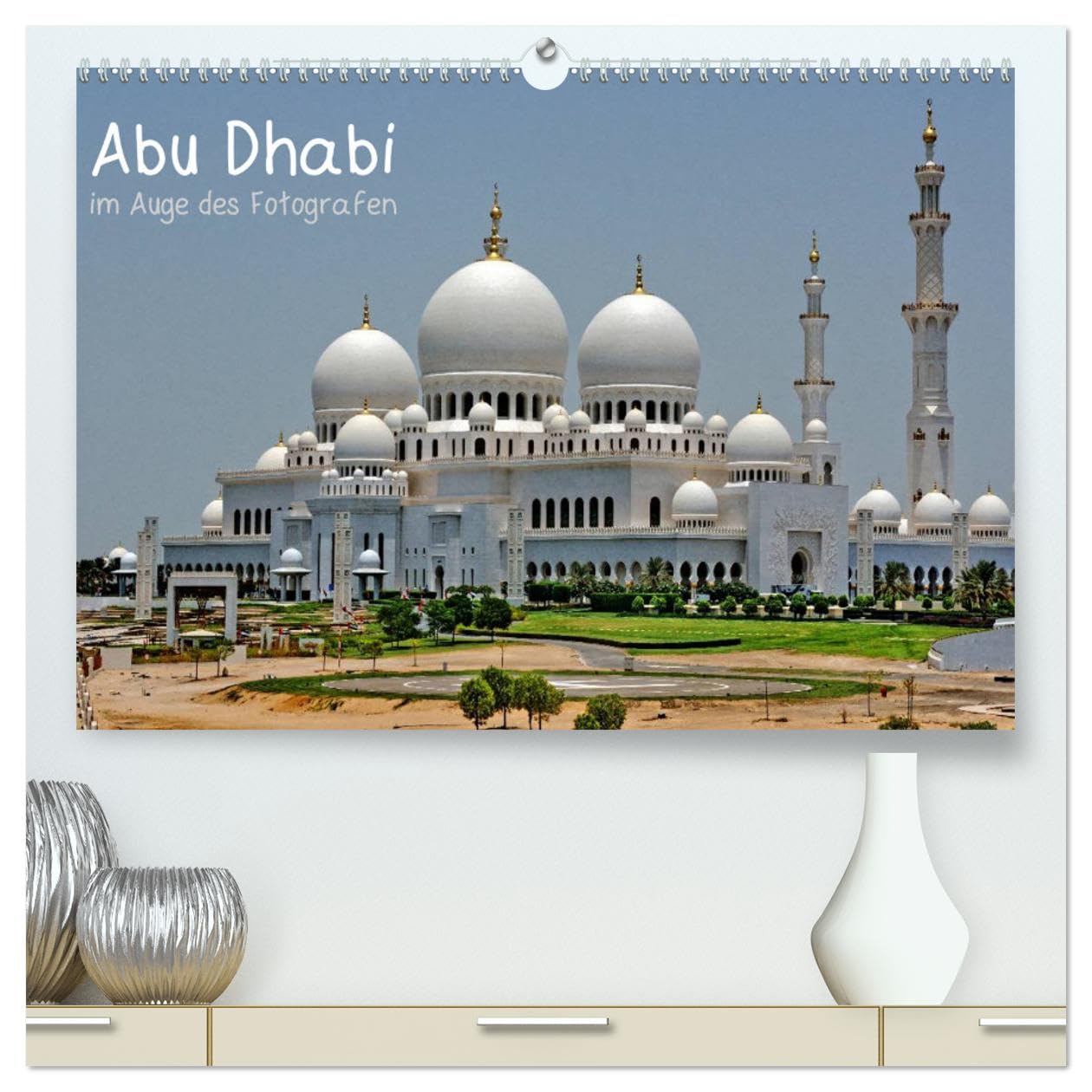 Abu Dhabi im Auge des Fotografen (hochwertiger Premium Wandkalender 2025 DIN A2 quer), Kunstdruck in Hochglanz: Abu Dhabi - 1001 Nacht ganz modern (CALVENDO Orte) Leisure, Home & Garden