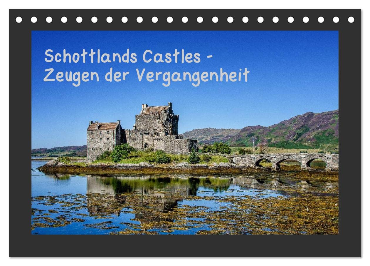 Schottlands Castles - Zeugen der Vergangenheit (Tischkalender 2025 DIN A5 quer), CALVENDO Monatskalender: Historische Schlösser Schottlands (CALVENDO Orte) Lifestyle