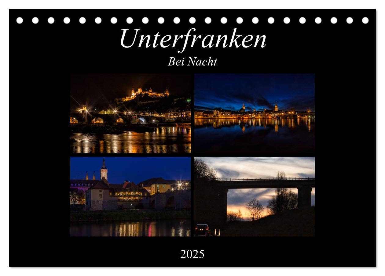 Unterfranken bei Nacht (Tischkalender 2025 DIN A5 quer), CALVENDO Monatskalender: Unterfranken mit seinen Dörfern und Städten ist in der Nacht besonders schön. (CALVENDO Orte) Leisure, Home & Garden