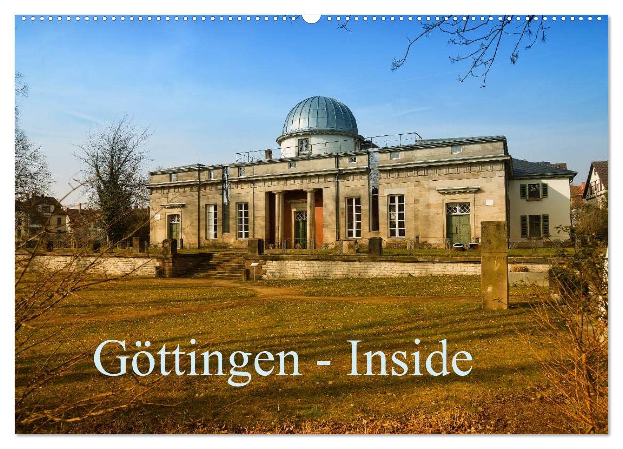 Göttingen - Inside (Wandkalender 2025 DIN A2 quer), CALVENDO Monatskalender: Fotografischer Rundgang durch die Universitätsstadt Göttingen (CALVENDO Orte) Calendars