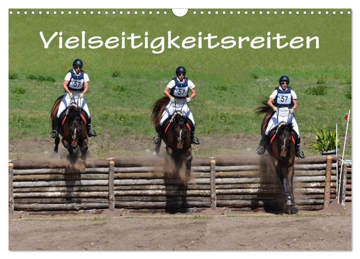 Vielseitigkeitsreiten (Wandkalender 2025 DIN A3 quer), CALVENDO Monatskalender: Fotoimpressionen vom Vielseitigkeitsreiten, dem reitsportlichen ... Geländeritt und Springen. (CALVENDO Sport) Natural Sciences