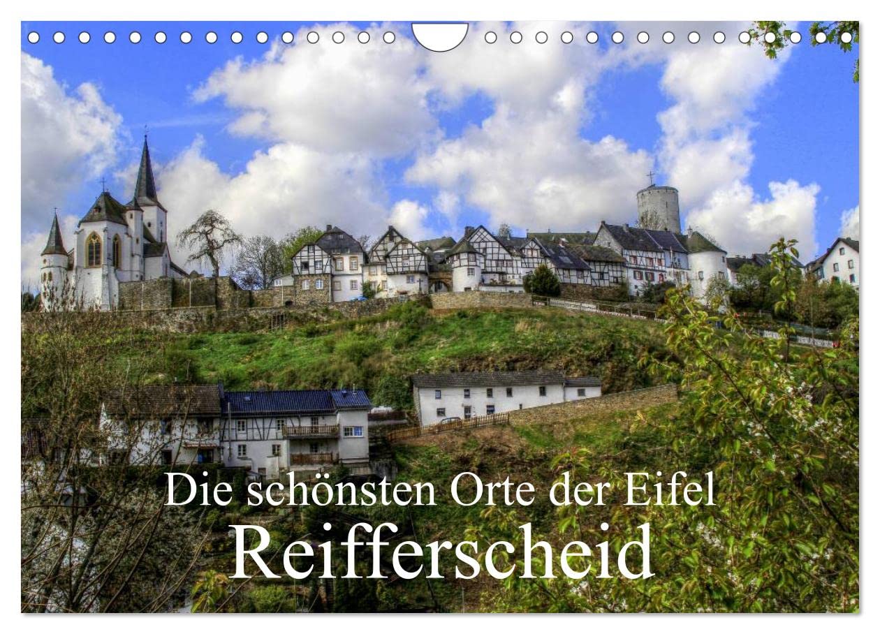 Die schönsten Orte der Eifel - Reifferscheid (Wandkalender 2025 DIN A4 quer), CALVENDO Monatskalender: Reifferscheid ein herrliches Örtchen in der Eifel (CALVENDO Orte) Social Sciences
