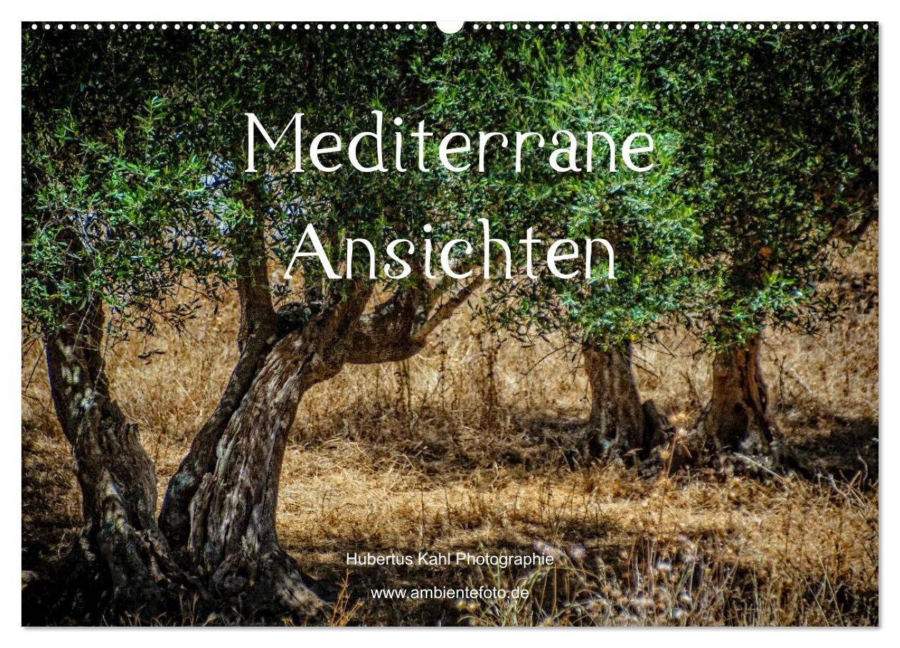 Mediterrane Ansichten 2025 (Wandkalender 2025 DIN A2 quer), CALVENDO Monatskalender: Der Flair des Südens (CALVENDO Orte) Photography