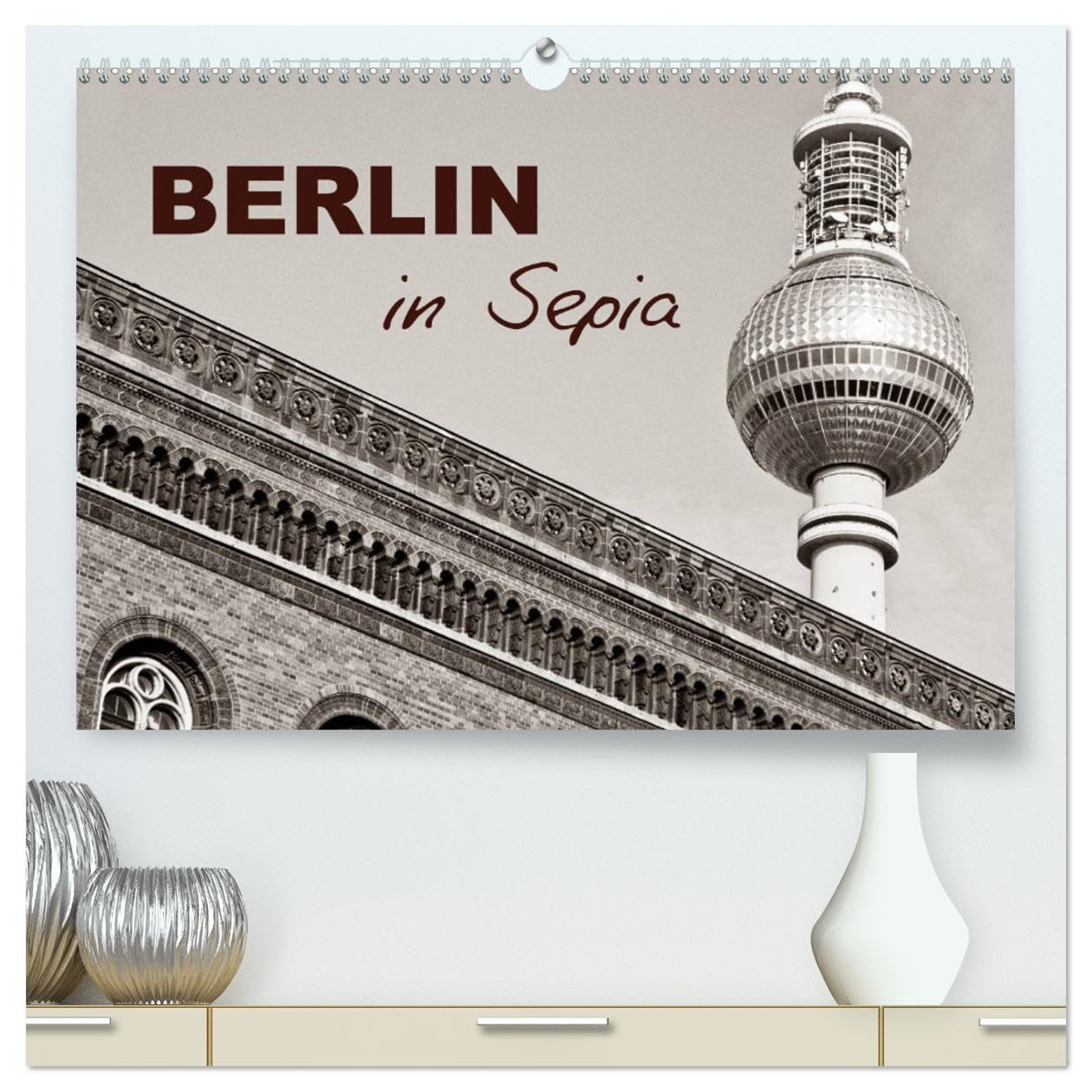 Berlin in Sepia (hochwertiger Premium Wandkalender 2025 DIN A2 quer), Kunstdruck in Hochglanz: Die besondere Atmosphäre der Hauptstadt Berlin im Retrostil (CALVENDO Orte) Leisure, Home & Garden