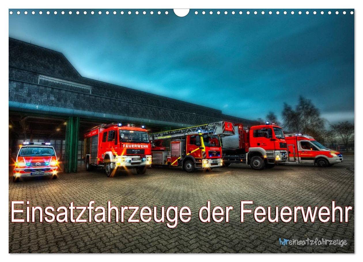 Einsatzfahrzeuge der Feuerwehr (Wandkalender 2025 DIN A3 quer), CALVENDO Monatskalender: Fotokalender mit Einsatzfahrzeugen der Feuerwehr (CALVENDO Technologie) Photography