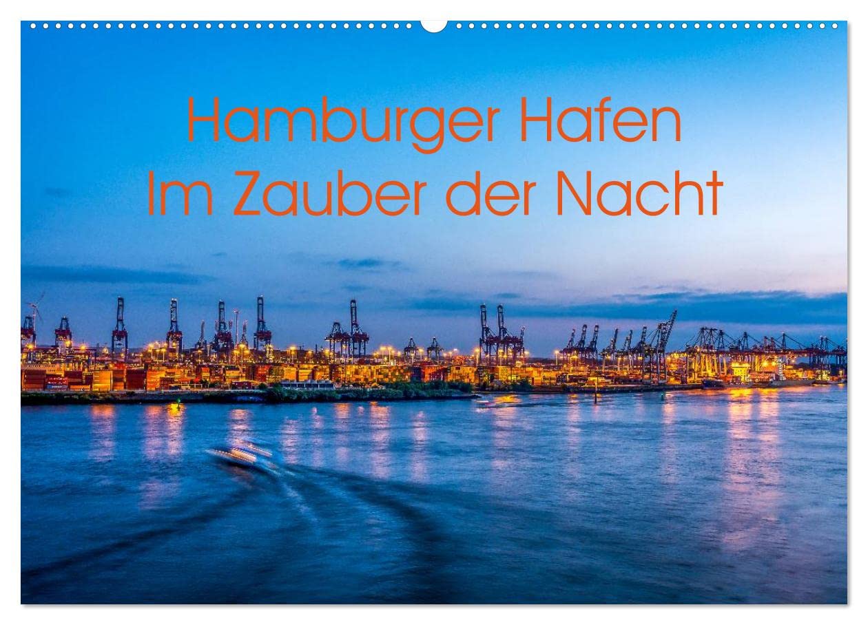 Hamburger Hafen - Im Zauber der Nacht (Wandkalender 2025 DIN A2 quer), CALVENDO Monatskalender: Faszination Hafenatmosphäre zur blauen Stunde (CALVENDO Orte) Leisure, Home & Garden