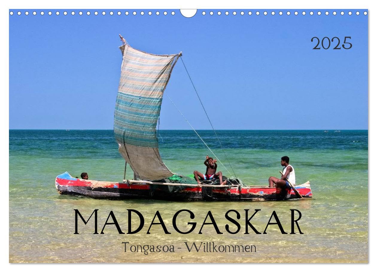 MADAGASKAR Tongasoa - Willkommen (Wandkalender 2025 DIN A3 quer), CALVENDO Monatskalender: Madagaskar - Bekannt für eine extravagante Tierwelt, ... unvergessliche Landschaften (CALVENDO Orte) Leisure, Home & Garden