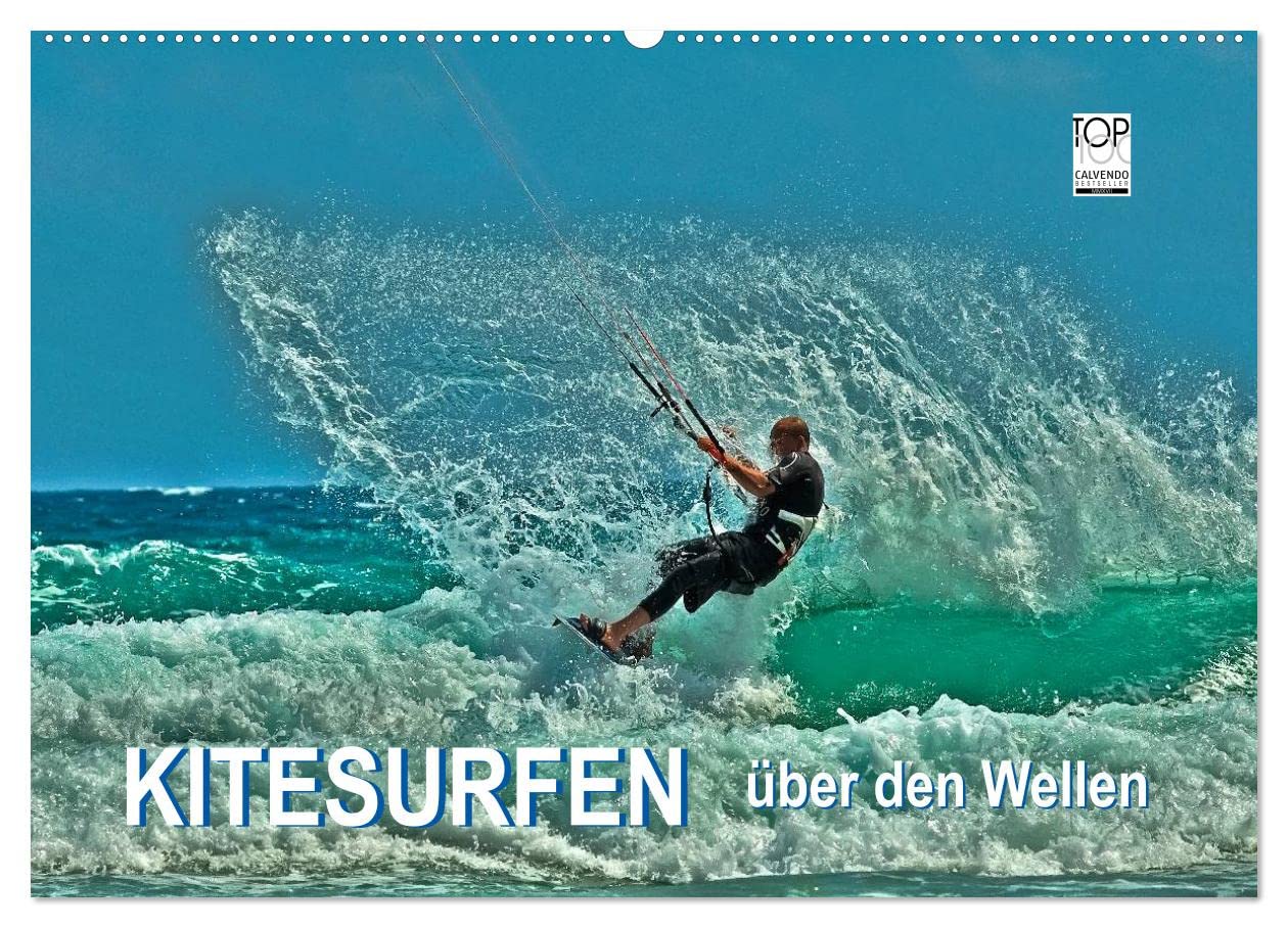 Kitesurfen - über den Wellen (Wandkalender 2025 DIN A2 quer), CALVENDO Monatskalender: Kitesurfing, ein ultimativer Funsport, der täglich neue Anhänger findet. (CALVENDO Sport) Film, Art & Culture