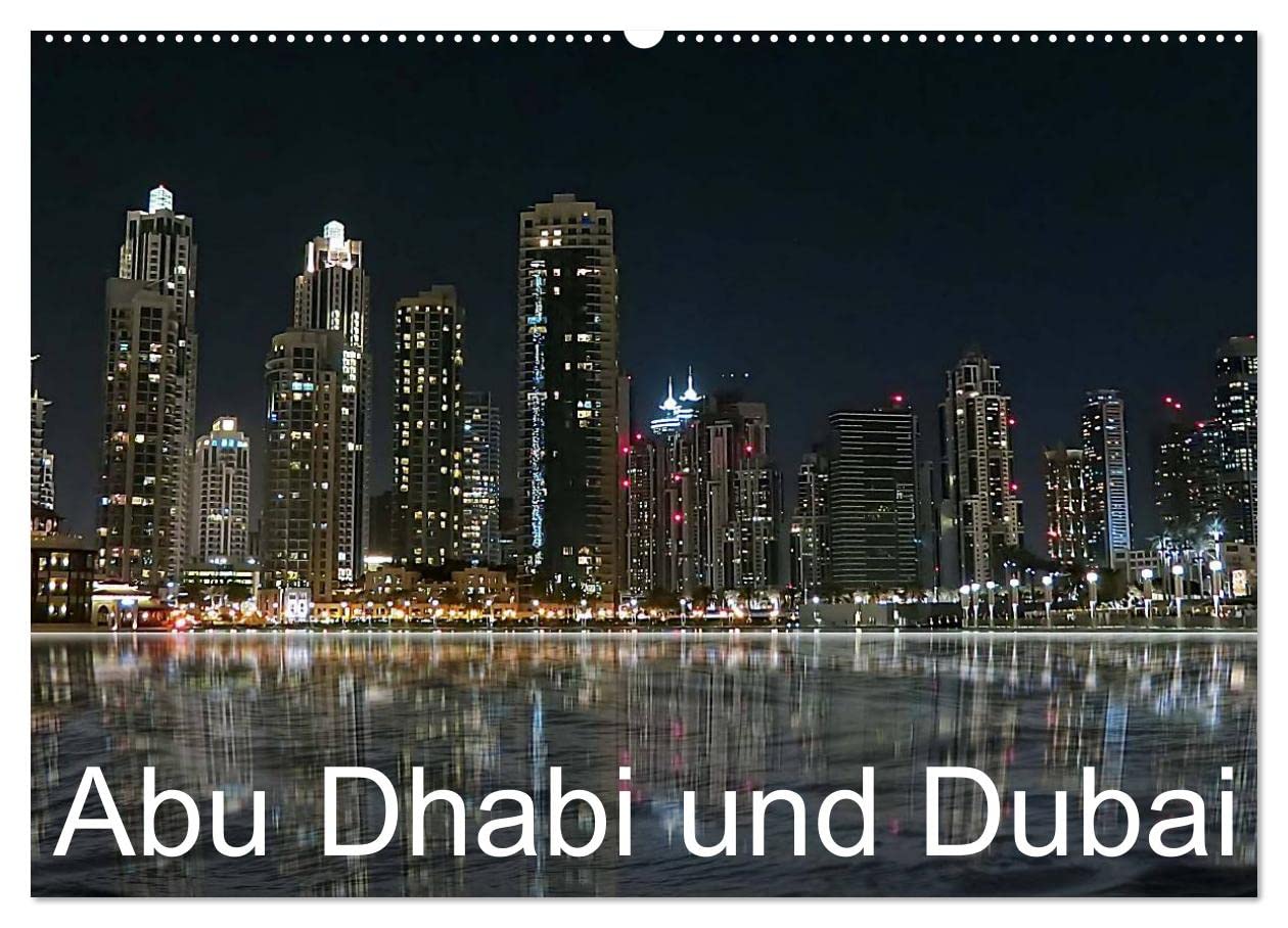 Abu Dhabi und Dubai (Wandkalender 2025 DIN A2 quer), CALVENDO Monatskalender: Zwei Motropolen am Persischen Golf (CALVENDO Orte) Leisure, Home & Garden