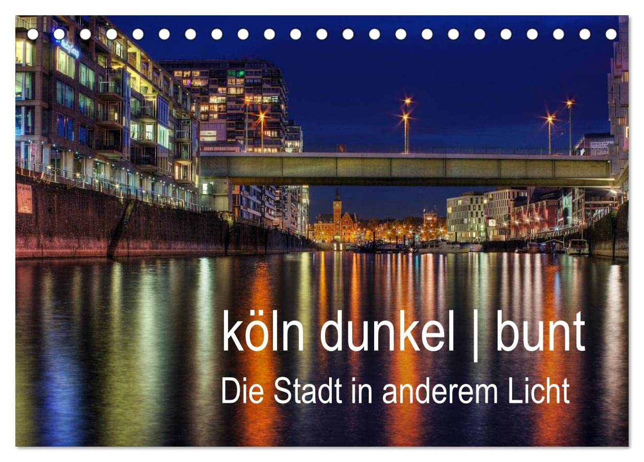 köln dunkel bunt - Die Stadt in anderem Licht! (Tischkalender 2025 DIN A5 quer), CALVENDO Monatskalender: Köln bei Nacht (CALVENDO Orte) Leisure, Home & Garden