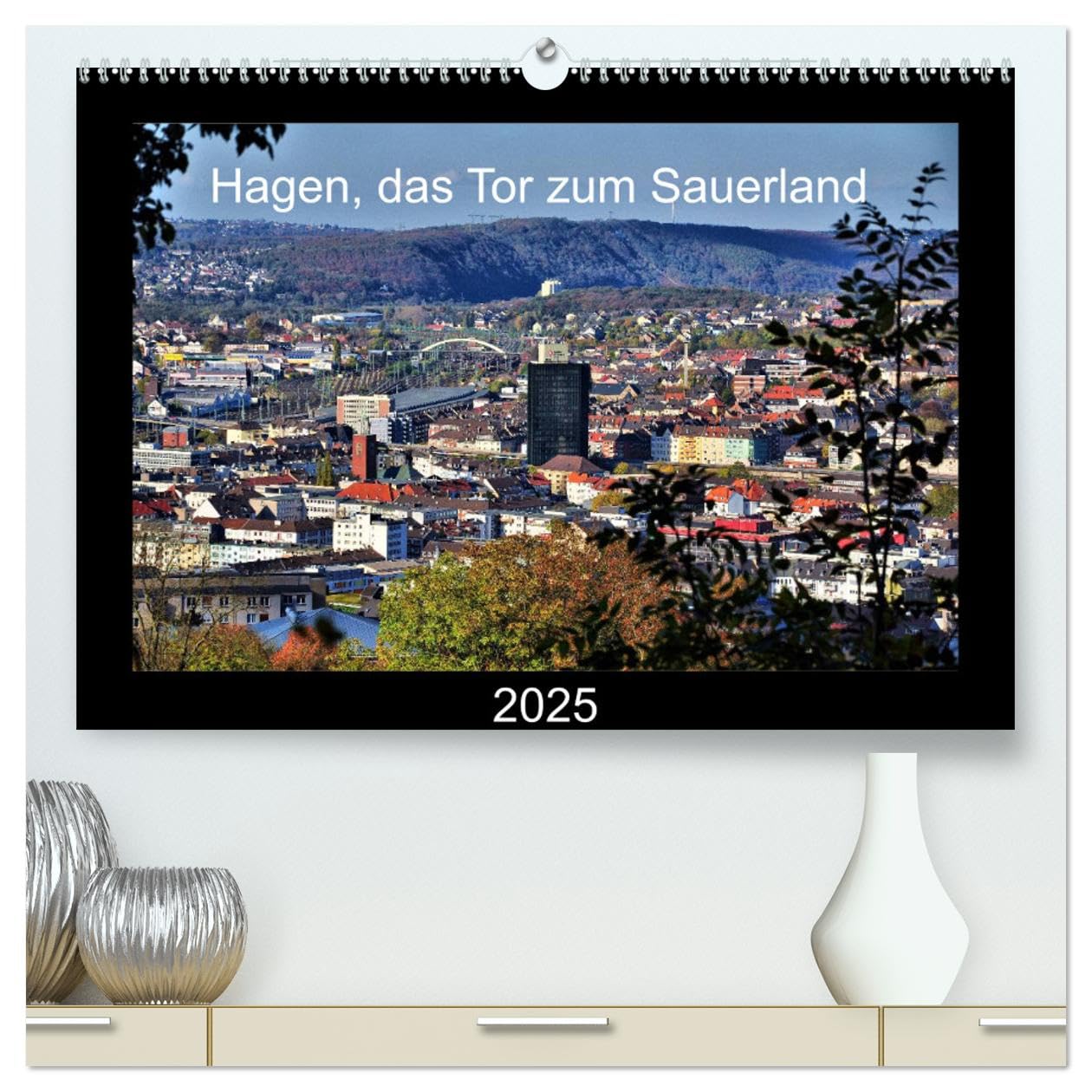 Hagen, das Tor zum Sauerland (hochwertiger Premium Wandkalender 2025 DIN A2 quer), Kunstdruck in Hochglanz: Eine Stadt mit vielen Facetten (CALVENDO Orte) Social Sciences
