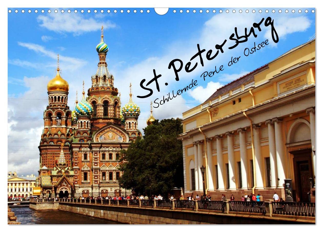 St. Petersburg (Wandkalender 2025 DIN A3 quer), CALVENDO Monatskalender: Schillernde Perle der Ostsee (CALVENDO Orte) Leisure, Home & Garden