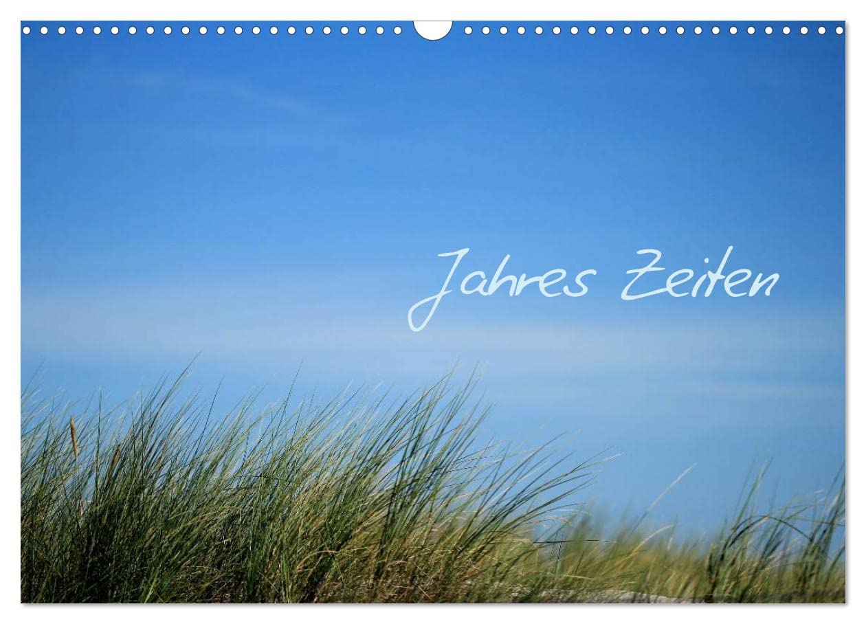 Jahres-Zeiten (Wandkalender 2025 DIN A3 quer), CALVENDO Monatskalender: Kalendersprüche für jede Jahreszeit (CALVENDO Natur) Psychology