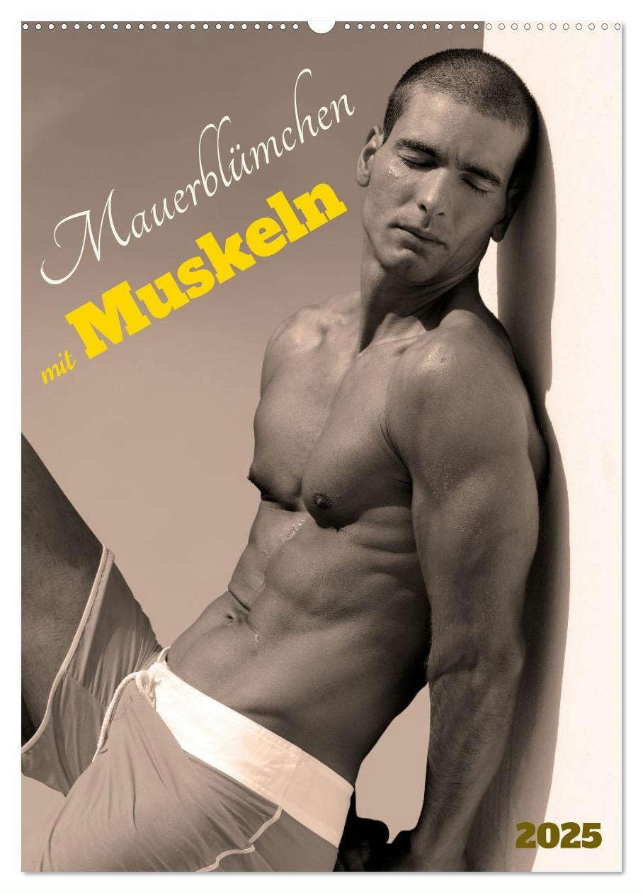 Mauerblümchen mit Muskeln (Wandkalender 2025 DIN A2 hoch), CALVENDO Monatskalender: 13 attraktive und durchtrainierte Männermodels auf klassischen Schwarzweissfotos (CALVENDO Erotik) Social Sciences