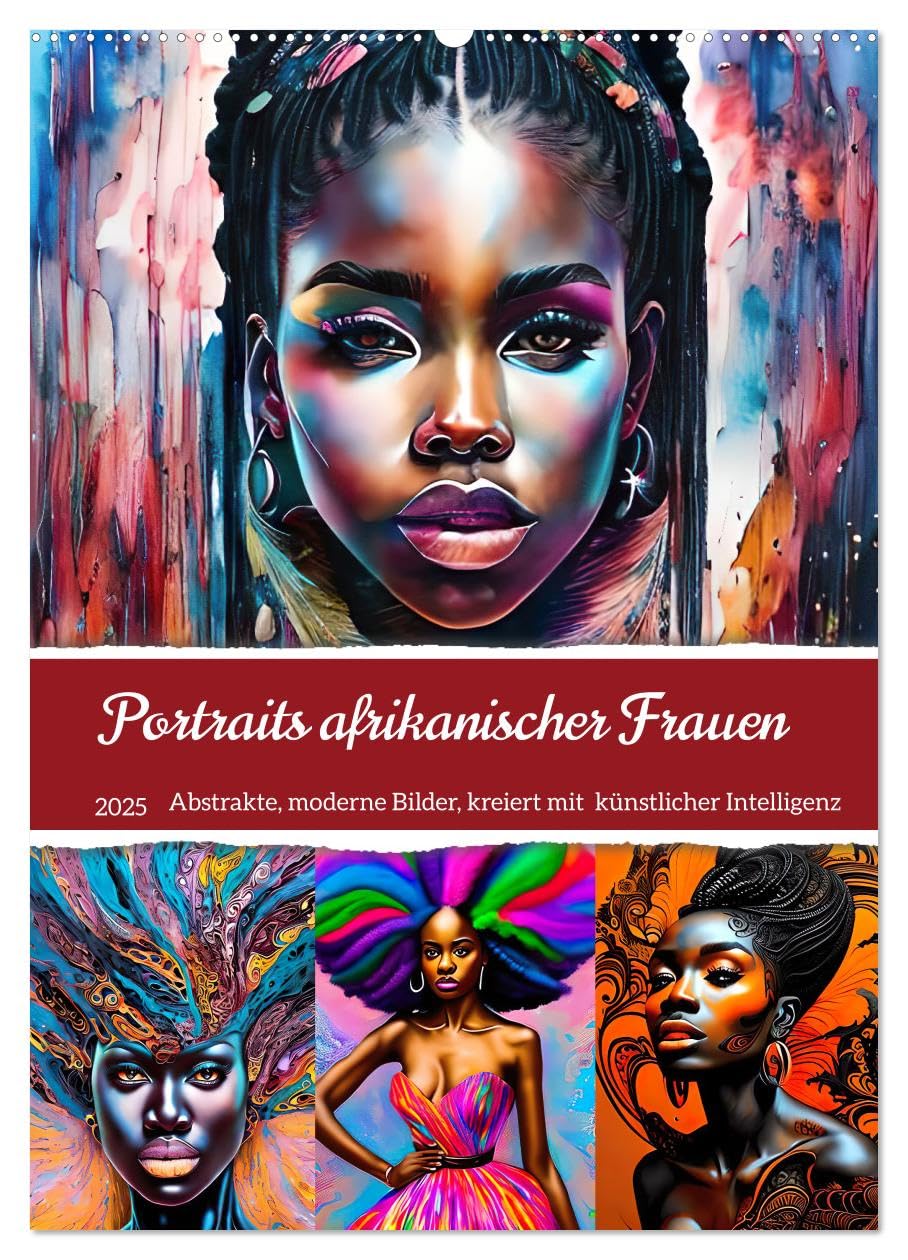 Portraits afrikanischer Frauen (Wandkalender 2025 DIN A2 hoch), CALVENDO Monatskalender: Moderne abstrakte Portraits mit Afrikanerinnen (CALVENDO Menschen) Social Sciences