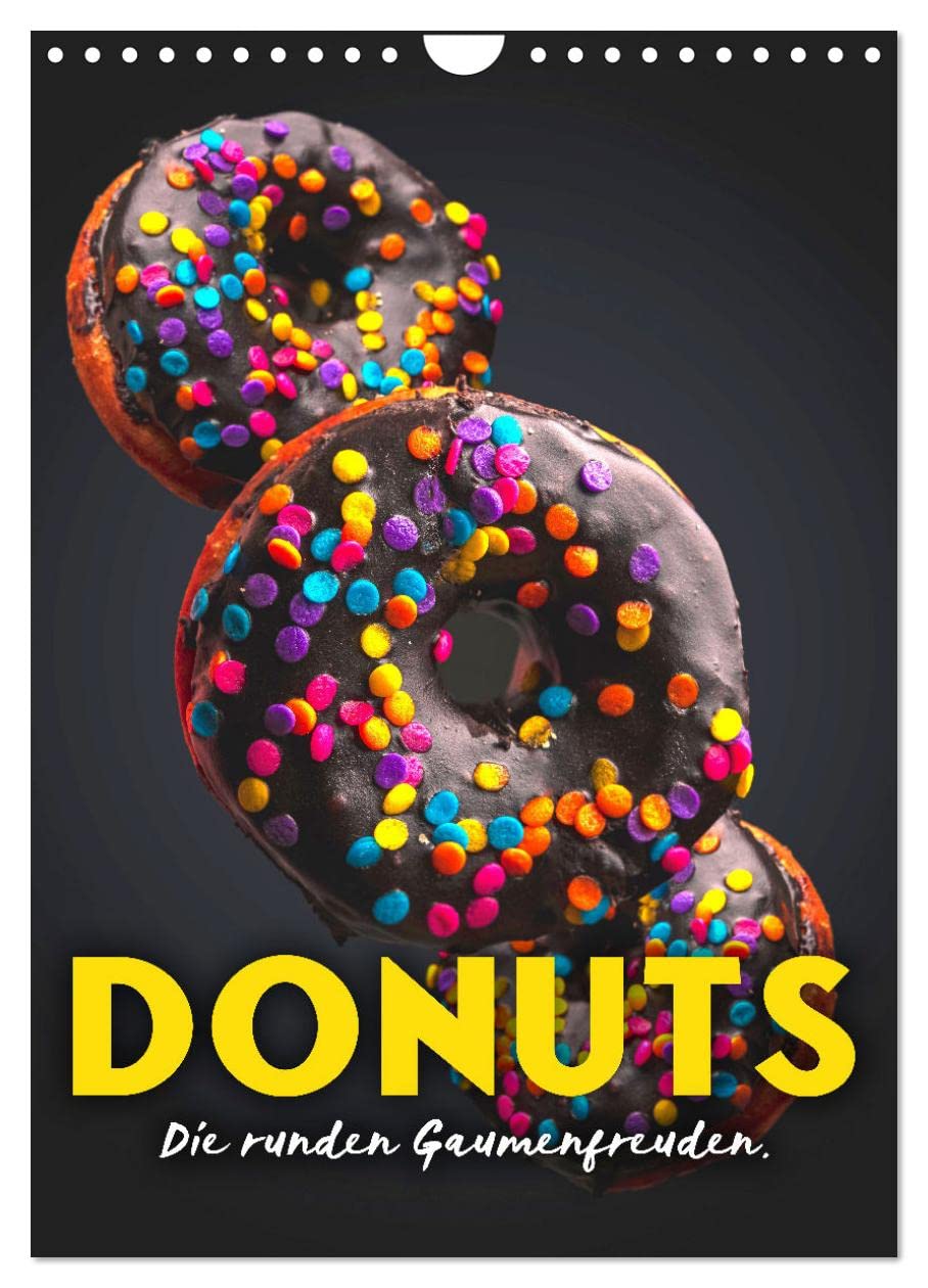 Donuts - Die runden Gaumenfreuden. (Wandkalender 2025 DIN A4 hoch), CALVENDO Monatskalender: Hier schlägt man gerne zu. (CALVENDO Lifestyle) Leisure, Home & Garden