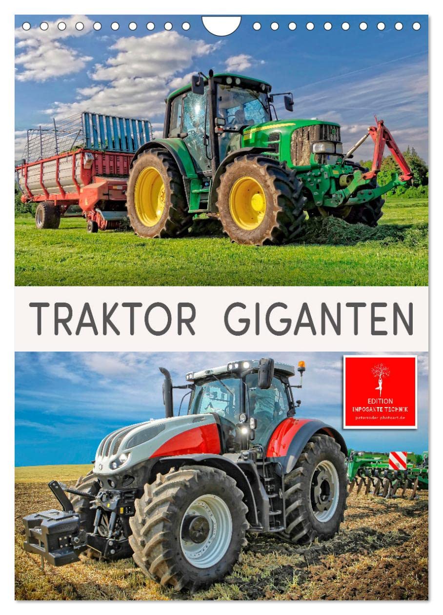 Traktor Giganten (Wandkalender 2025 DIN A4 hoch), CALVENDO Monatskalender: Immer größer, immer stärker, immer imposanter, Traktoren in der Landwirtschaft. (CALVENDO Technologie) Business, Finance & Career