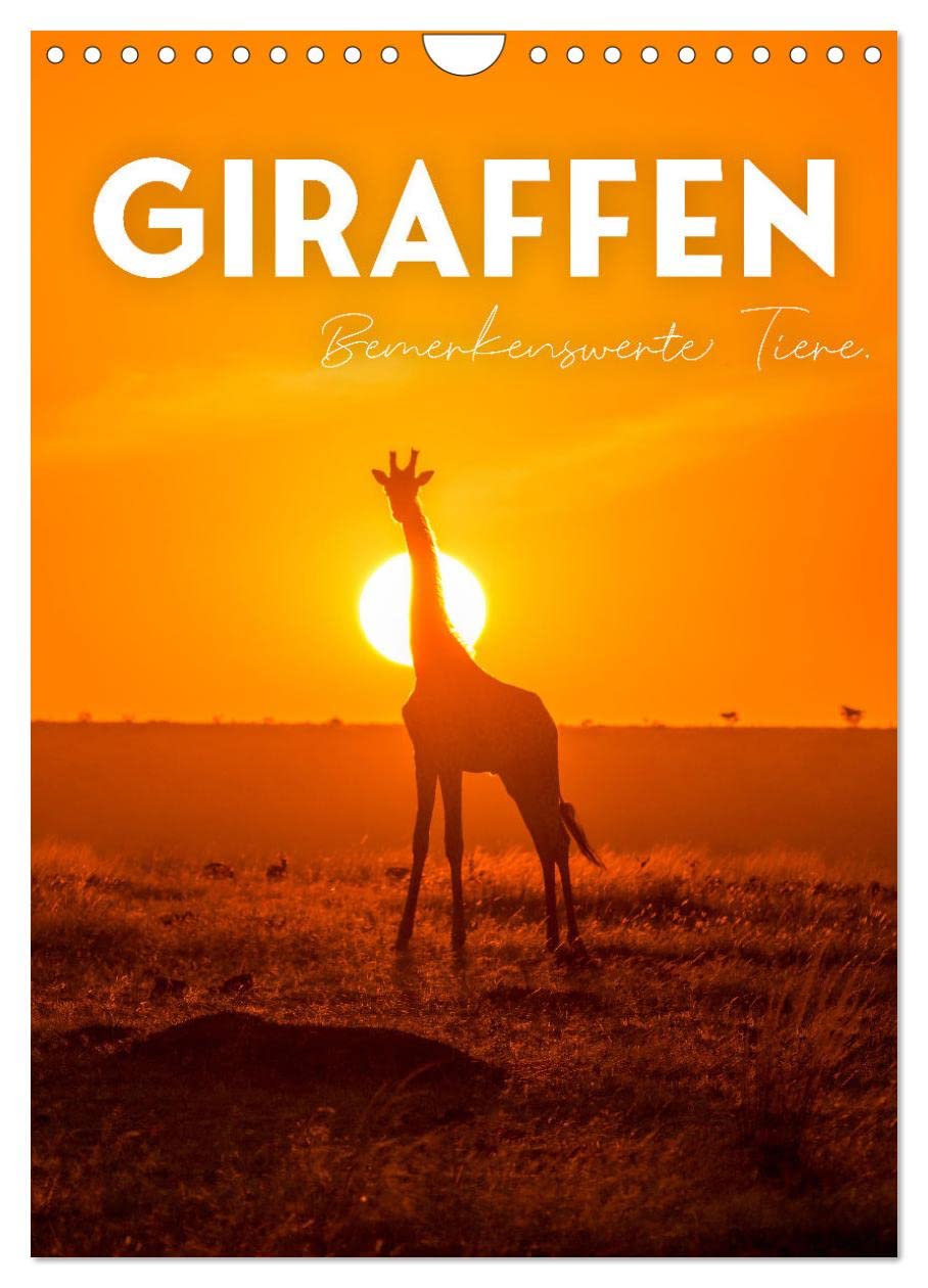 Giraffe - Bemerkenswerte Tiere. (Wandkalender 2025 DIN A4 hoch), CALVENDO Monatskalender Leisure, Home & Garden