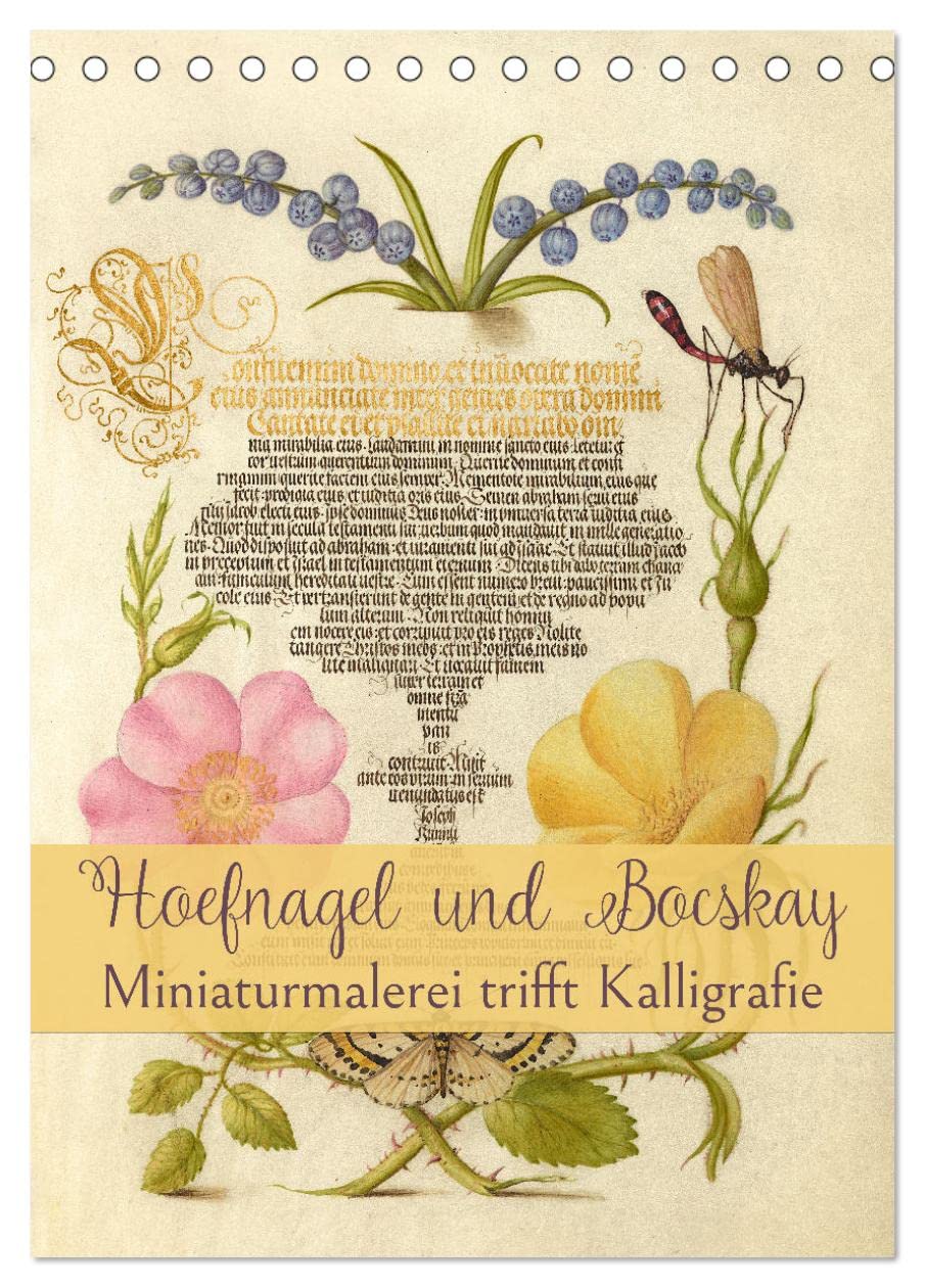 Hoefnagel und Bocskay - Miniaturmalerei trifft Kalligrafie (Tischkalender 2025 DIN A5 hoch), CALVENDO Monatskalender Hobbies & Crafts