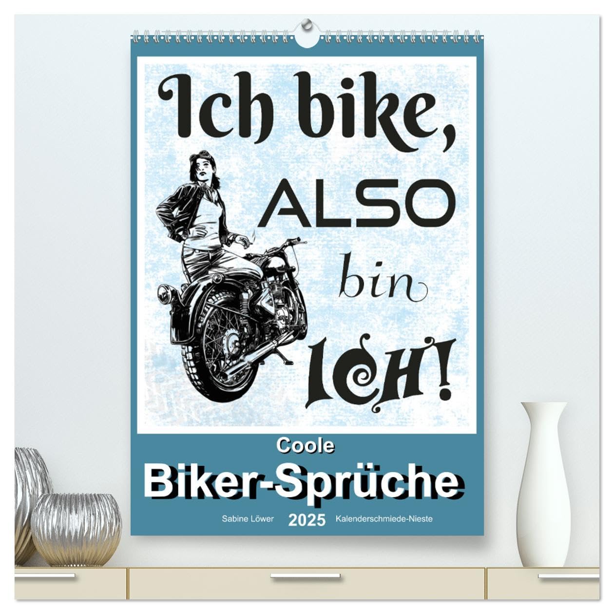 Coole Biker-Sprüche (hochwertiger Premium Wandkalender 2025 DIN A2 hoch), Kunstdruck in Hochglanz: Sprüche rund ums Motorradfahren (CALVENDO Spass) Humour & Satire