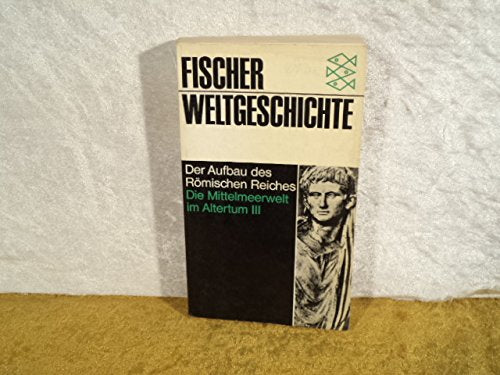 Die Mittelmeerwelt im Altertum ; 3 Der Aufbau des römischen Reiches Books