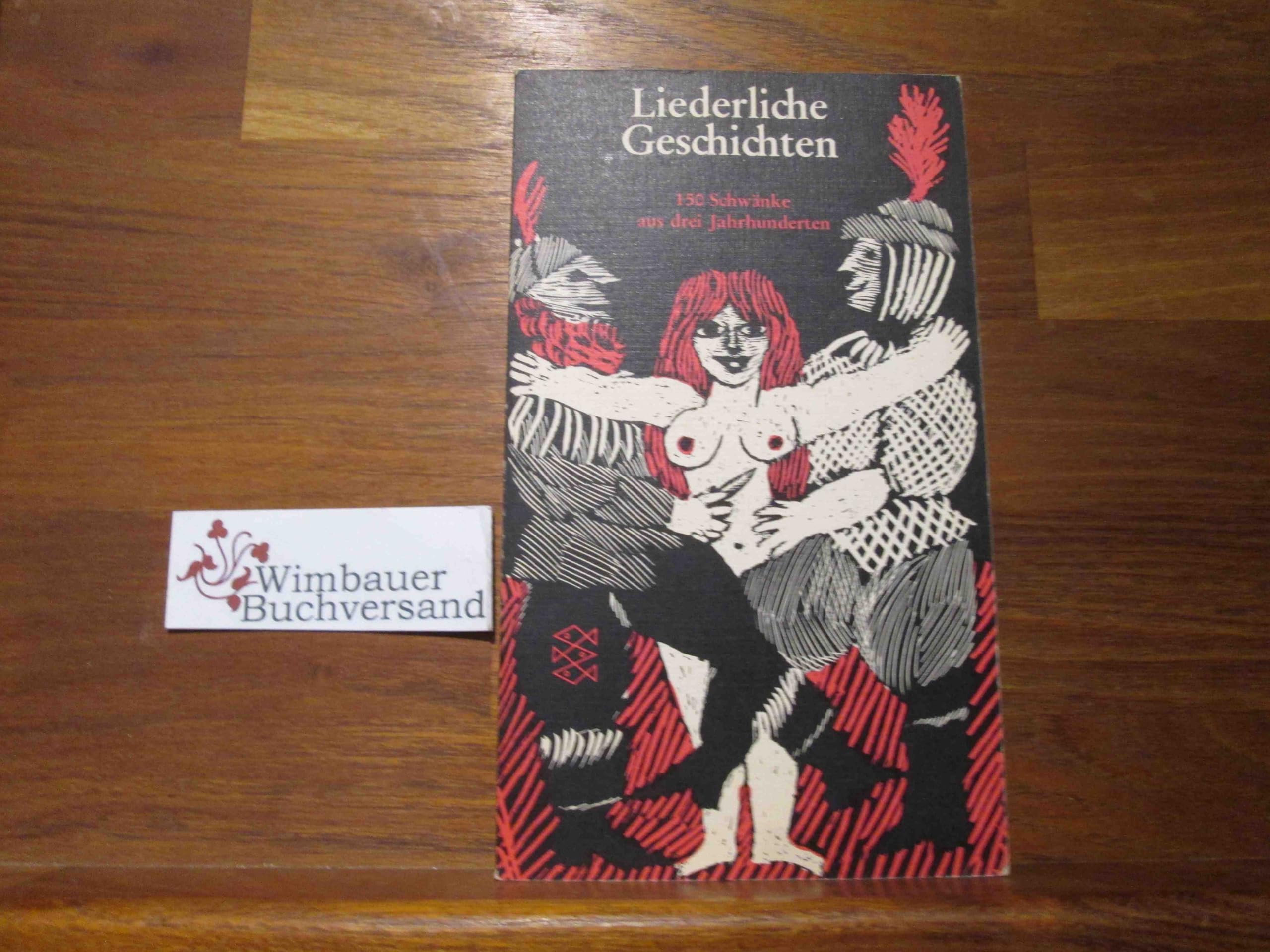 Liederliche Geschichten. 150 Schwänke aus drei Jahrhunderten. Books