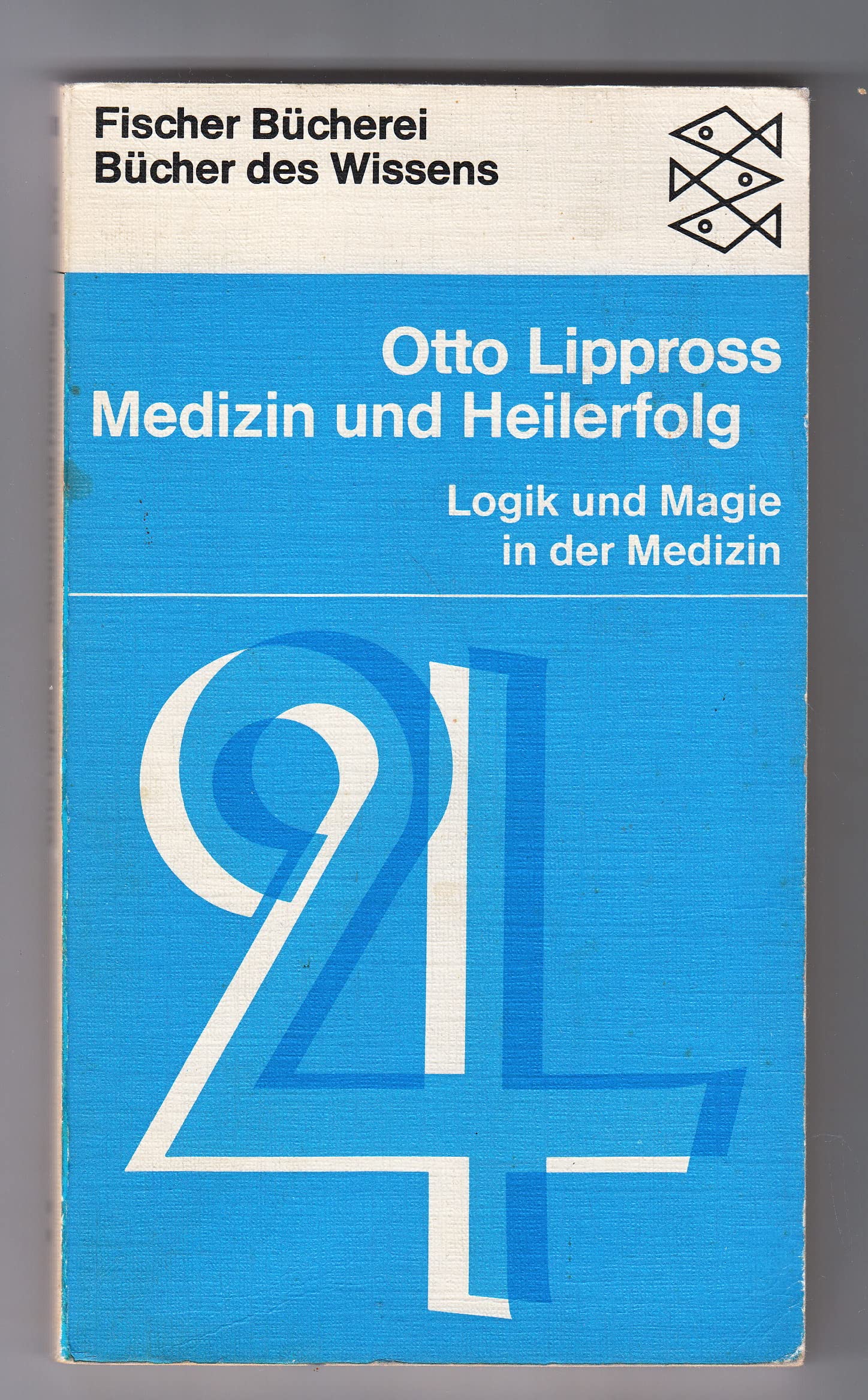 Medizin und Heilerfolg. Logik und Magie in der Medizin . Books