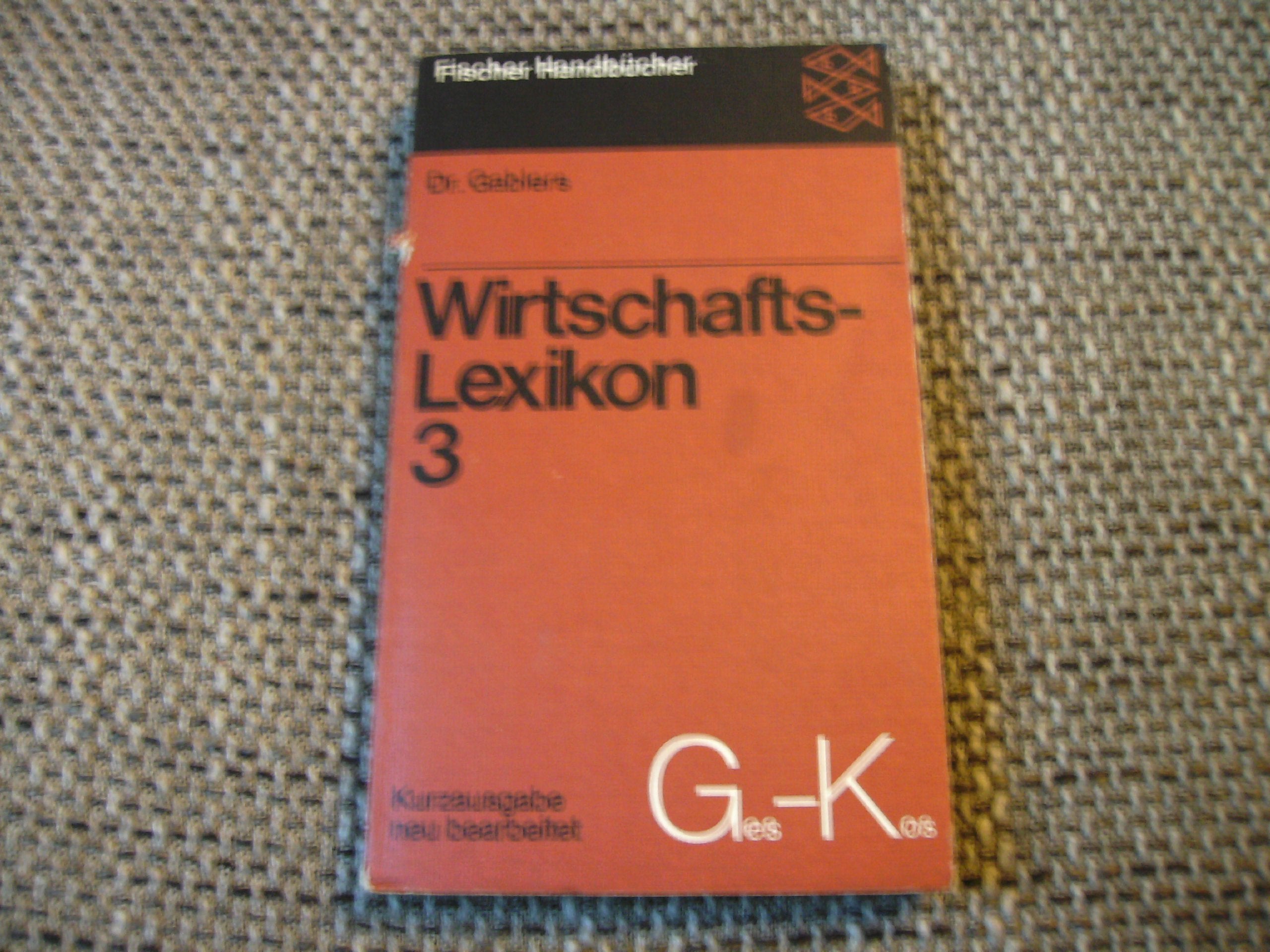Dr. Gablers Wirtschafts-Lexikon. Kurzausgabe des Originalwerkes in 6 Bänden. Band 3. Ges-Kos Books