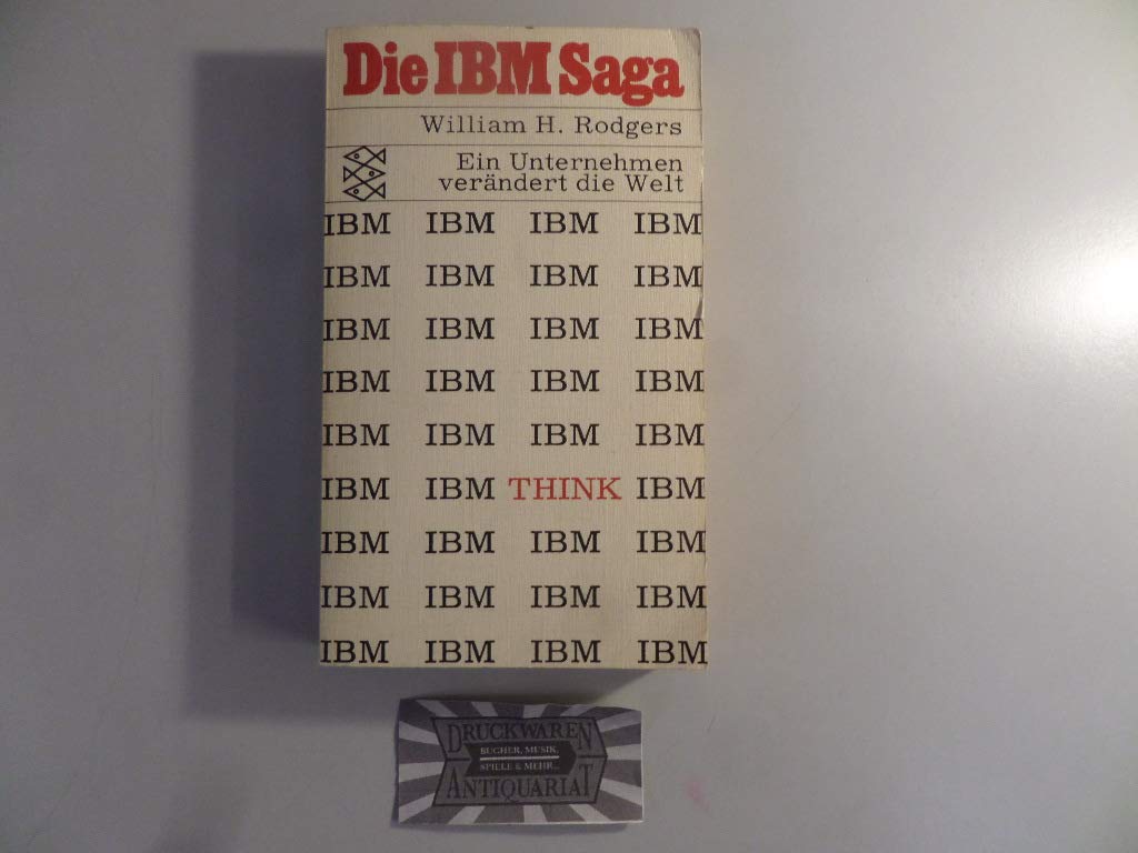 Die IBM Saga. Ein Unternehmen verändert die Welt. Business & Technology
