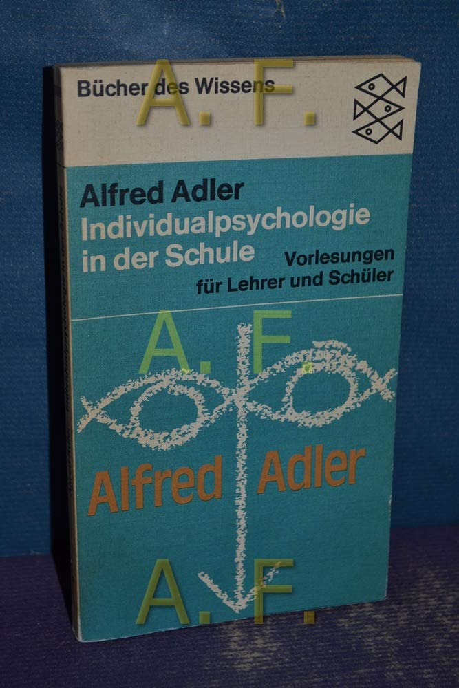 Individualpsychologie in der Schule. Vorlesungen für Lehrer und Schüler Medicine