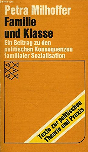 Familie und Klasse: ein Beitrag zu den politischen Konsequenzen familialer Sozialisation Books