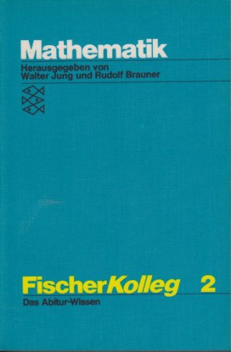 Mathematik. Fischer Kolleg 2. Das Abitur-Wissen Books