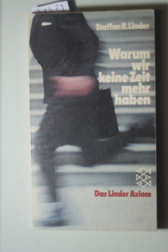 Warum wir keine Zeit mehr haben. Das Linder- Axiom. Social Sciences