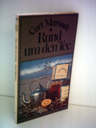 Curt Maronde: Rund um den Tee - Eine amüsante, umfassende Tee-ologie mit 80 praktischen Tee-Rezepten Books